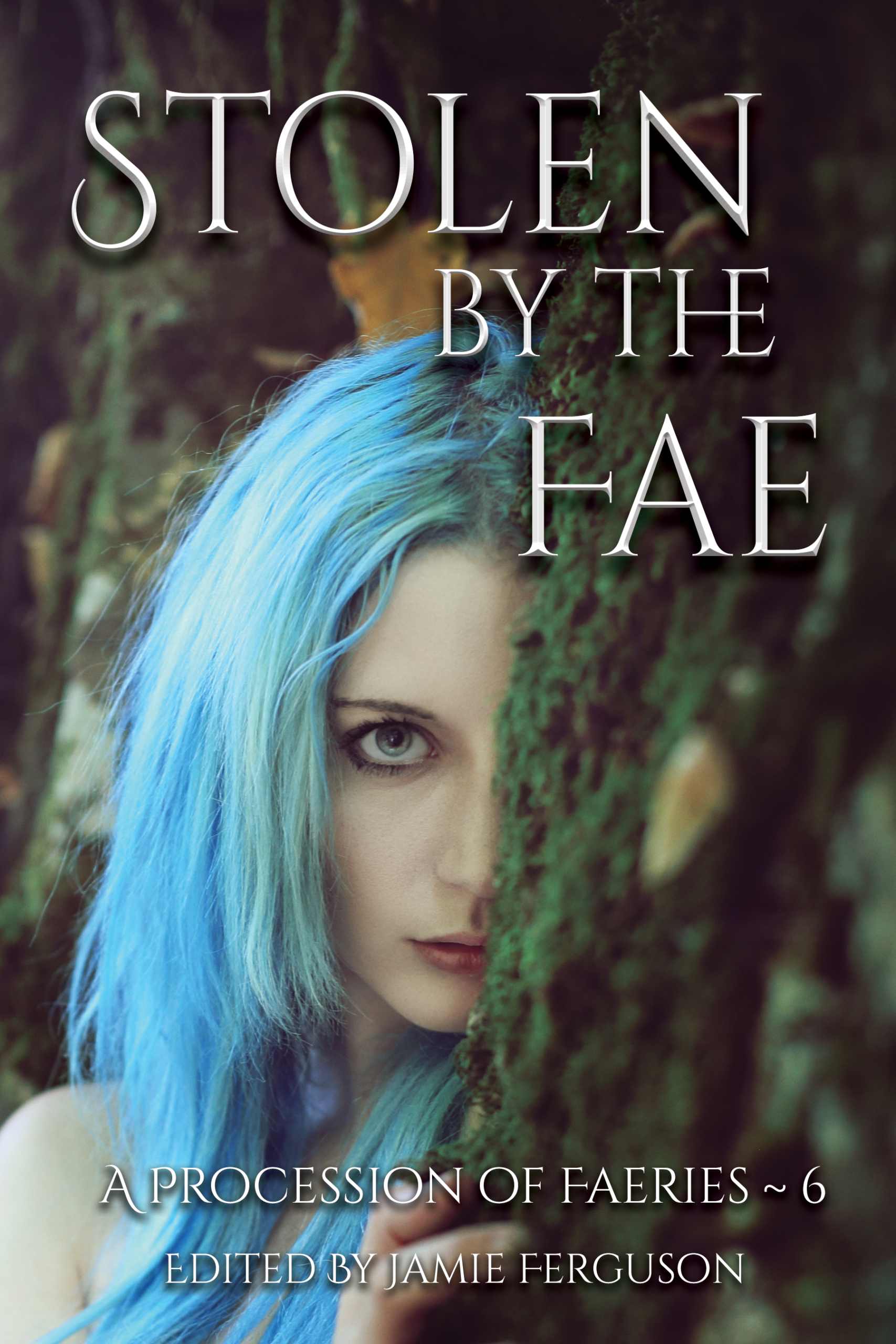 Stolen by the Fae, A Procession of Faeries volume 6, edited by Jamie Ferguson — book cover
